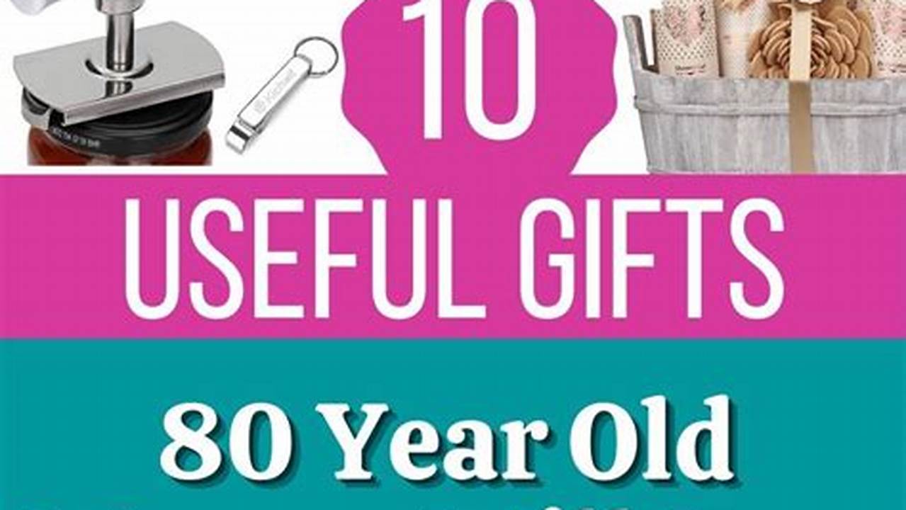 Unveiling the Perfect Gift: Discover the Ultimate Guide for 80-Year-Old Women