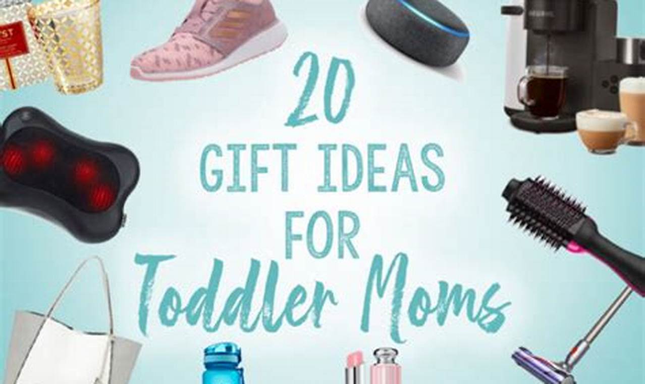 How to Delight Toddler Moms: The Ultimate Guide to Thoughtful Gifts