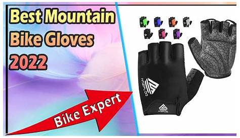 The Best Mountain Bike Gloves for a Firm and Comfortable Grip in 2023