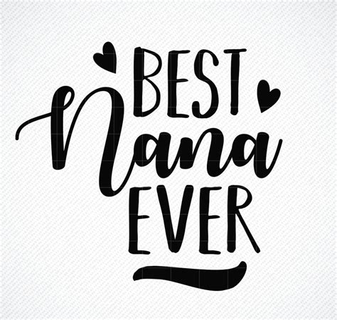 Best Nana Ever Svg, Cut Files, Cutting Files, Silhouette Cameo, Cricut