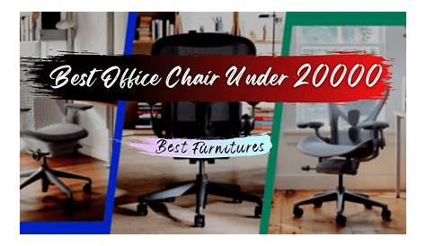 Best Office Chair Under 20000 5 Of The 200 In 2020 Reviewed