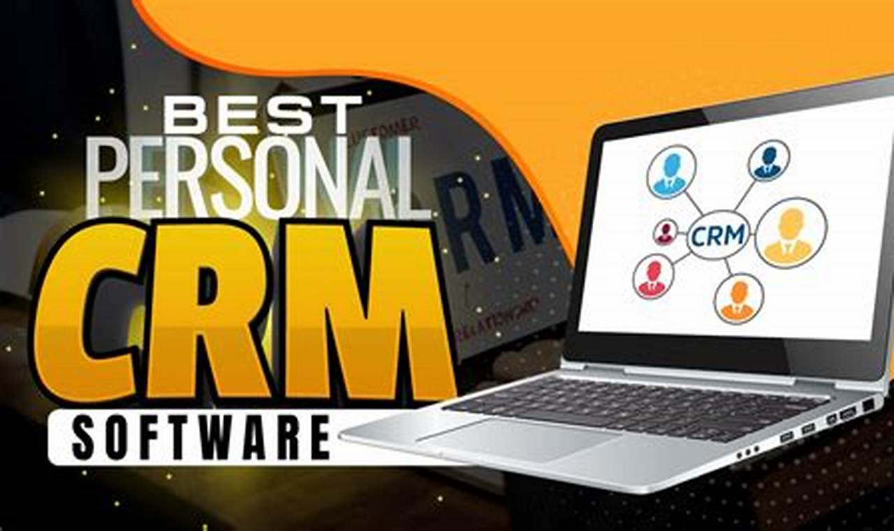 Best Personal CRM: Your Ultimate Guide to Improving Your Business Relationships