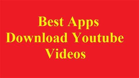  62 Essential Best App To Download Youtube Video On Android Phone In 2023