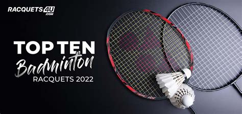 best badminton racquets 2022