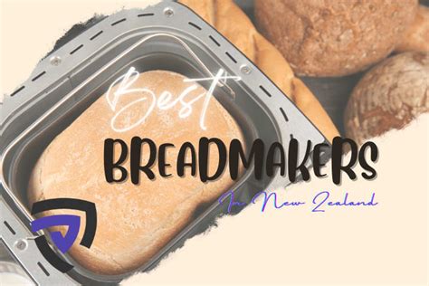 Best Breadmaker Brand Nz