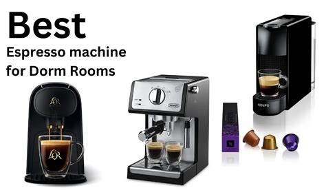 Best Dorm Espresso Machine