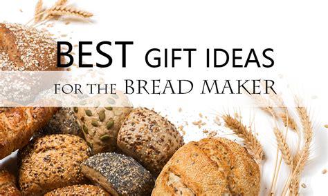 Best Gifts For Bread Makers