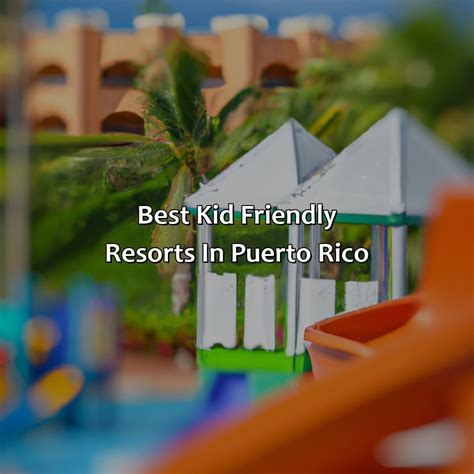 best kid friendly resorts in puerto rico