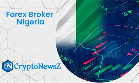 Best Nigeria Forex Broker In 2023: A Comprehensive Guide