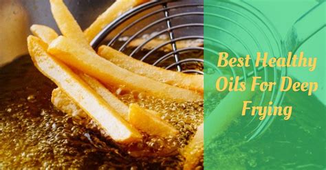 Best Oils Deep Frying