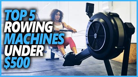 best rowing machines under 500 dollars