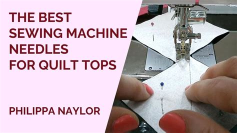 Best Sewing Machine Needles For Piecing