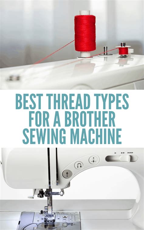 Top 5 Best Sewing Threads for Brother Machines - Get Optimal Results!
