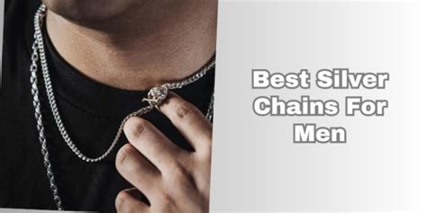 Best Silver Chains For Guys