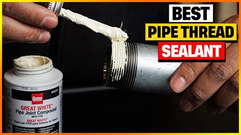 Best Thread Sealer For Galvanized Pipe
