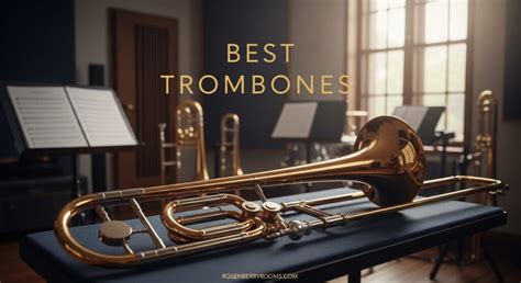 Best Trombones For College