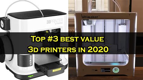 Best Value 3D Printers 2020