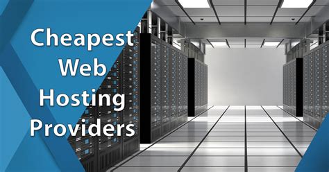 Best Web Hosting Cheapest: Unearthing Top Value Providers