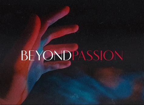 beyond passion