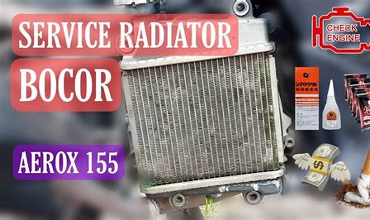 biaya servis radiator motor bocor