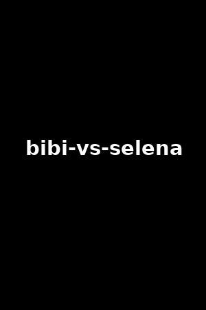 bibi vs selena