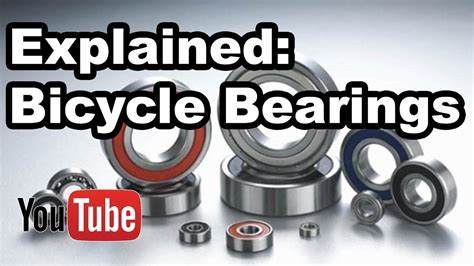 Bicycle Bearings Explained