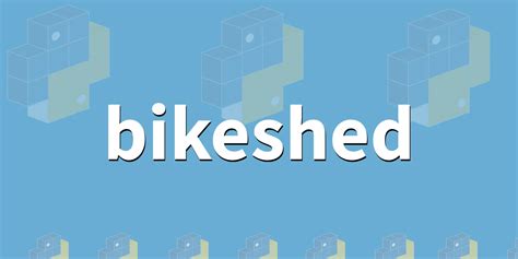 Bikeshed Python