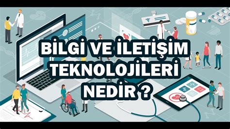 bilgi ve iletişim teknolojileri nedir