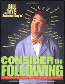 bill nye consider the following