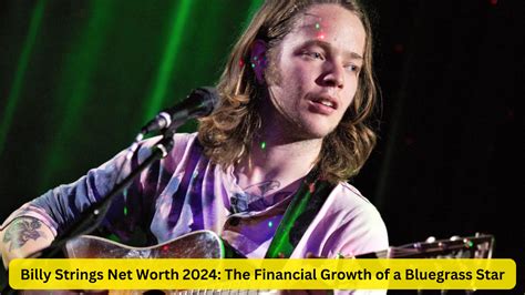 Billy Strings Net Worth 2020
