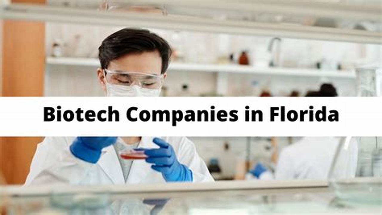 Unveiling Florida's Biotech Gems: A Guide to Biotechnology Companies