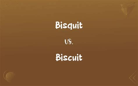 Biscuit Or Bisquit