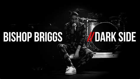 bishop briggs dark side