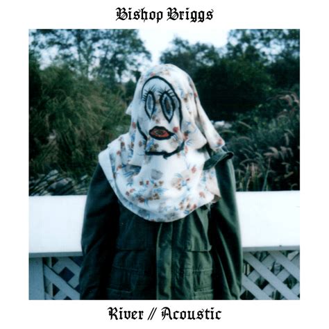 bishop briggs river lyrics