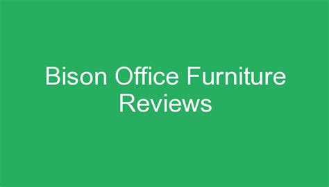 Bison Office Furniture Reviews