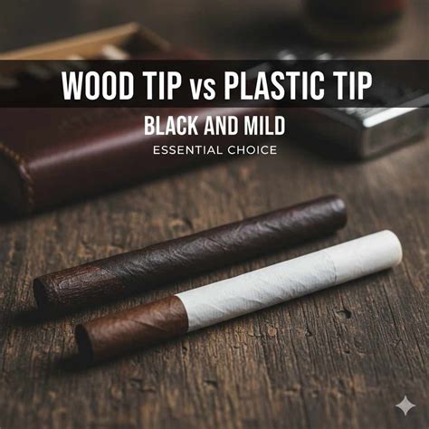 Black And Mild Filter Tip Vs Plastic