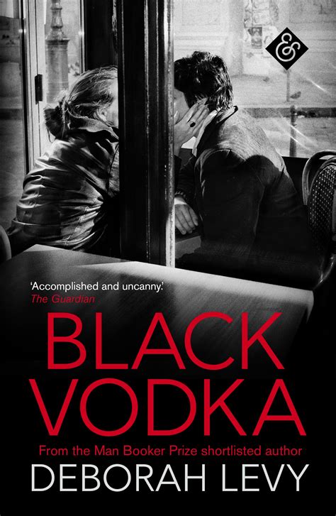 Photos Black Vodka Deborah Levy References