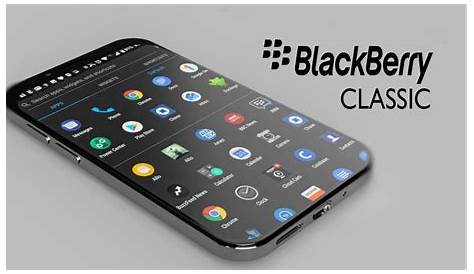 Blackberry Classic 2018 Price Key3 First Look Phone Specifications Release Date Concept Trailer 2019 ke Phones Smartphone