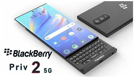 Blackberry Priv 2 Fiche Technique BlackBerry Et Caractéristiques, Test