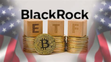 blackrock bitcoin etf accepted