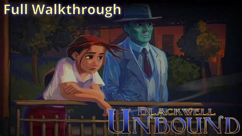 Blackwell Unbound Walkthrough