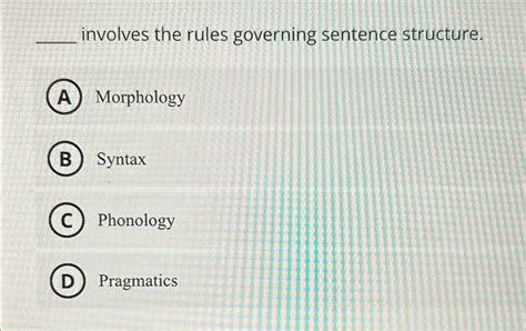 blank involves the rules governing sentence structure