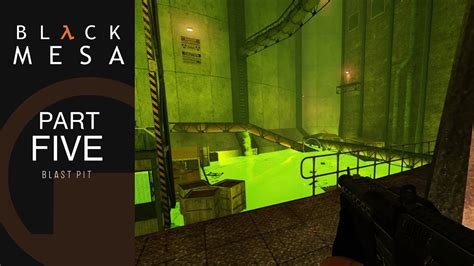 Blast Pit Walkthrough Black Mesa