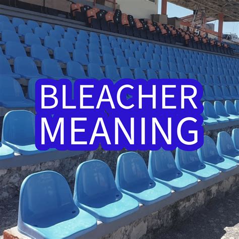 Bleacher A Meaning