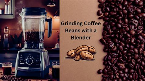 Blender Grind Coffee Beans