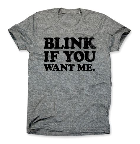 blink if you want me shirt women