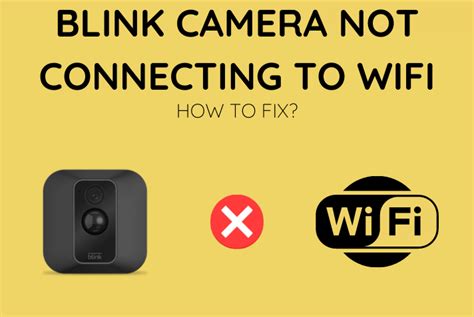 Blink Security Cameras Not Connecting To Wifi