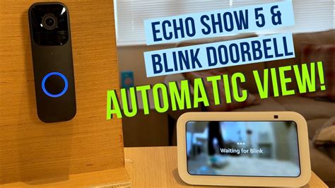 Automatic Live View Blink Video Doorbell & Echo Show 5! YouTube