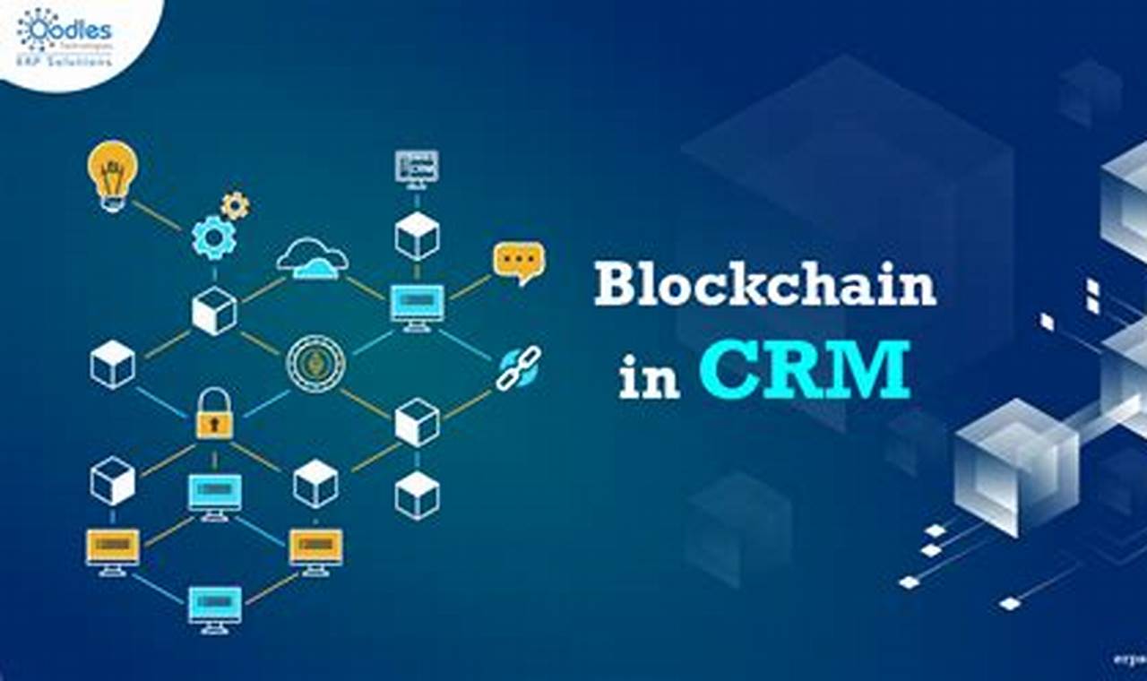 Blockchain CRM: A Revolutionary Approach to Customer Relationship Management