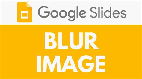 blur effect on google slides